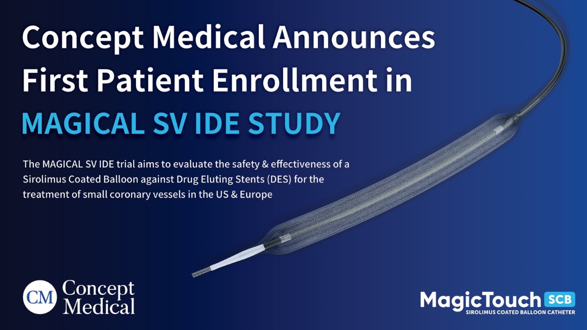 Concept Medical Announces First Patient Enrollment in MAGICAL-SV IDE Trial, Expanding its Coronary Clinical Program Across the U.S. and Europe - TBT