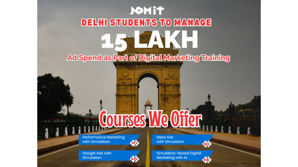 Delhi Students to Manage ₹15 Lakh Ad Spend as Part of Digital Marketing Training at NDMIT -TBT