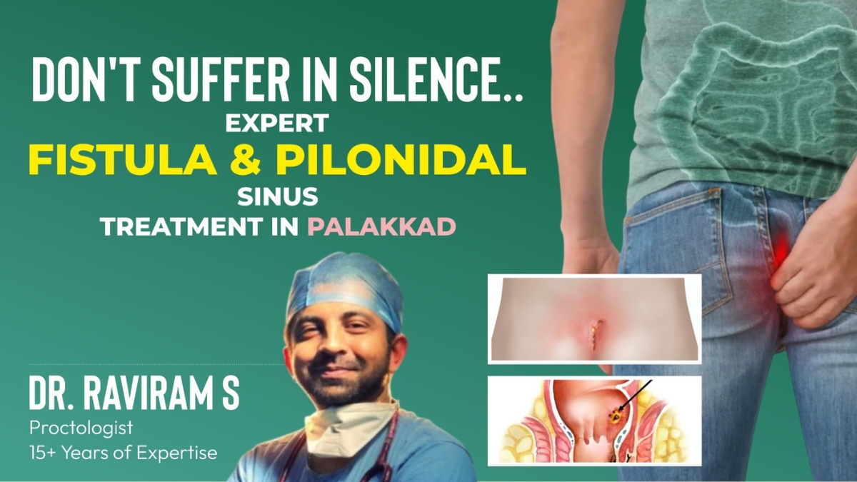 Advanced Treatment for Fistula and Pilonidal Sinus Now Accessible for Palakkad Patients-TBT
