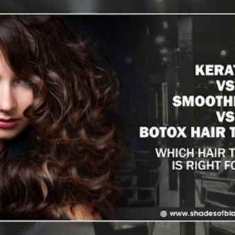 Keratin vs Smoothening vs Botox Hair Treatment: Which Hair Treatment Is Right for You?-TBT