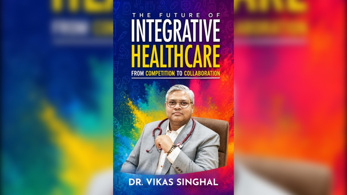 Dr. Vikas Singhal: A Global Voice in Healthcare, Research, Education and Integrative Medicine-TBT