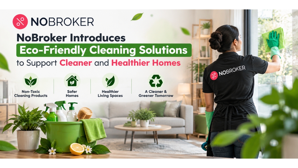 NoBroker Introduces Eco-Friendly Cleaning Solutions to Support Cleaner and Healthier Homes-TBT
