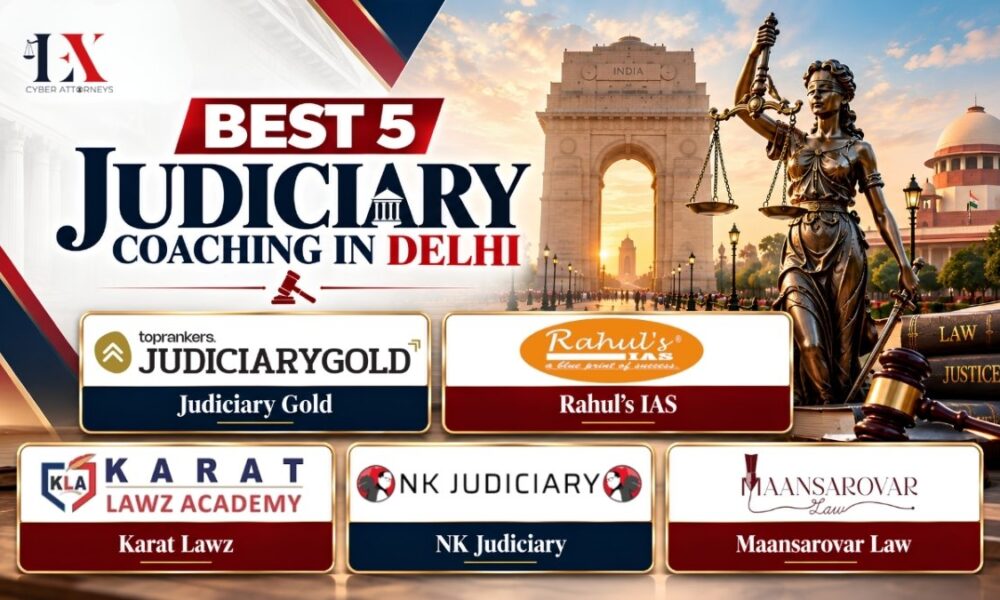 Best Judiciary Coaching in Delhi: An Expert Guide by Lex Cyber Attorneys