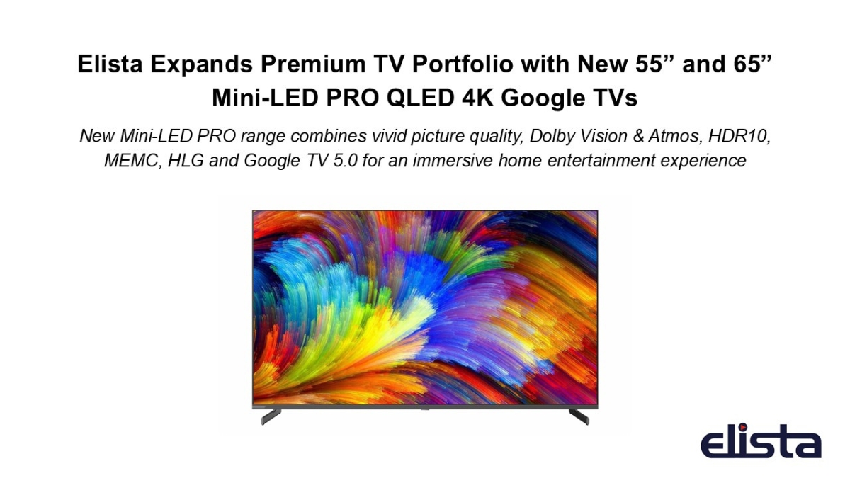 Elista Strengthens Premium TV Line-Up with New Mini-LED PRO QLED 4K Google TVs-TBT